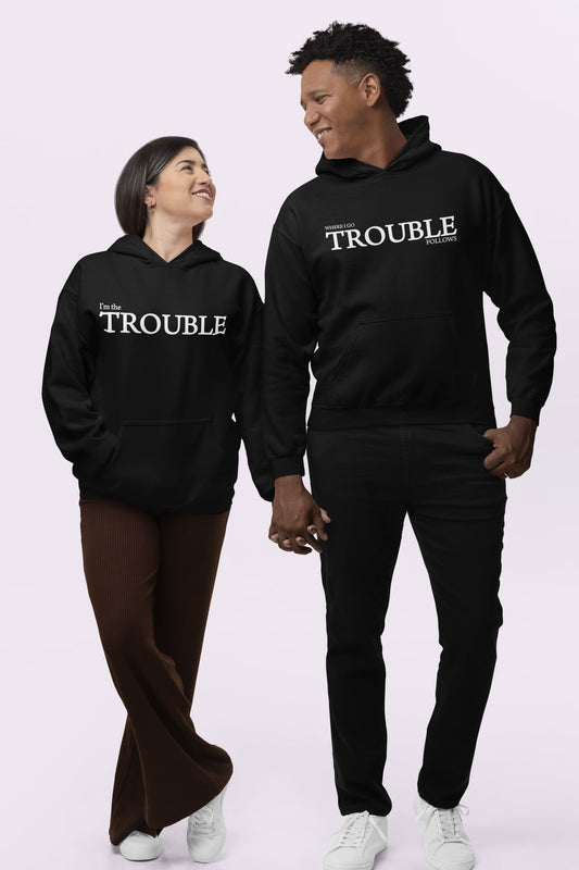 Couple Trouble Hoodies